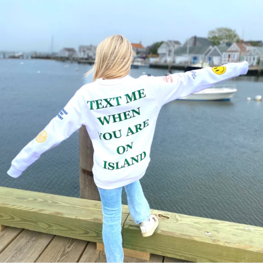 “TEXT ME WHEN YOU ARE ON ISLAND” BroDenim Nantucket crewneck